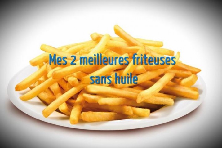 Je teste pour vous les 2 meilleures friteuses sans huile